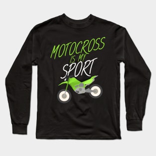 Motocross is my sport Long Sleeve T-Shirt